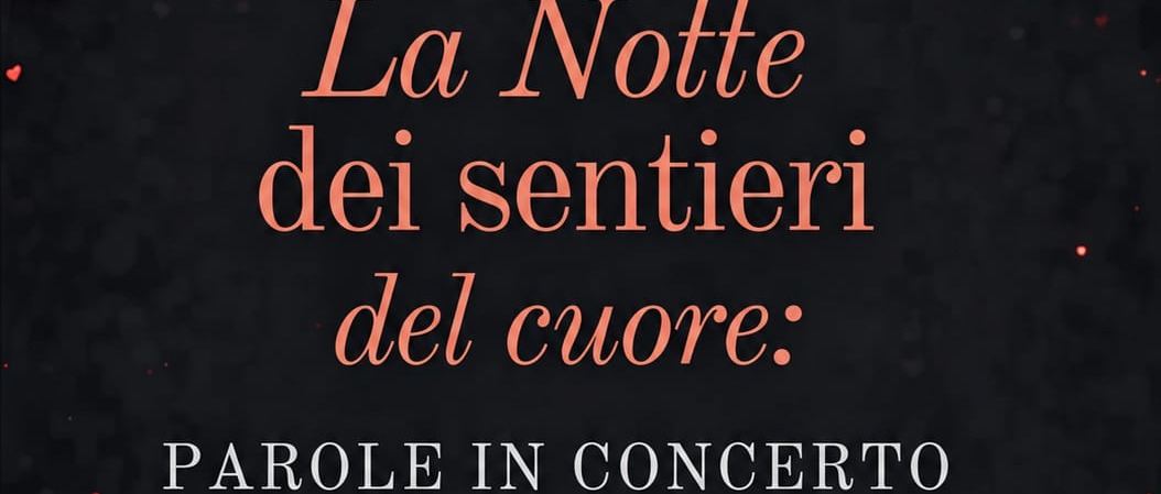 [NORMA ESTATE 2026] La notte dei sentieri del cuore: "Parole in concerto"