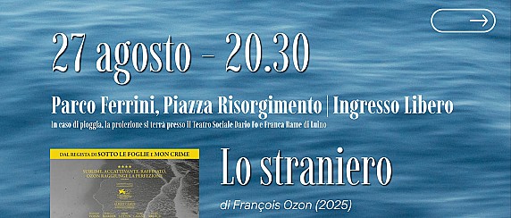Giovedì 27 Agosto 2026 ore 20.30 – Parco Ferrini, Piazza Risorgimento - Rassegna cinema all'aperto "Acque profonde" // Film "Lo straniero" (2025)
