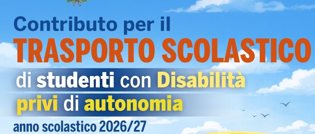 Contributi per il Trasporto Scolastico di studenti con disabilità privi di autonomia 2006/2027