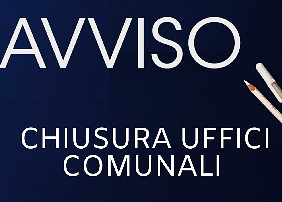 CHIUSURA UFFICI COMUNALI