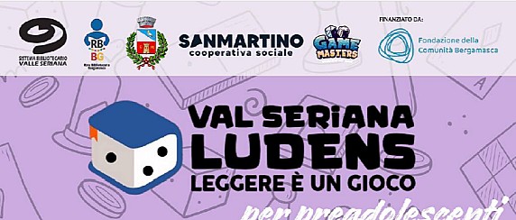 LEGGERE È UN GIOCO - VAL SERIANA LUDENS (PREADOLESCENTI E RAGAZZI DELLE SCUOLE MEDIE)