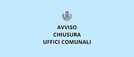 Avviso chiusura uffici comunali