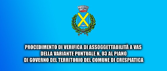 PROCEDIMENTO DI VERIFICA DI ASSOGGETTABILITÀ A VAS DELLA VARIANTE PUNTUALE N. 03 AL PIANO DI GOVERNO DEL TERRITORIO DEL COMUNE DI CRESPIATICA