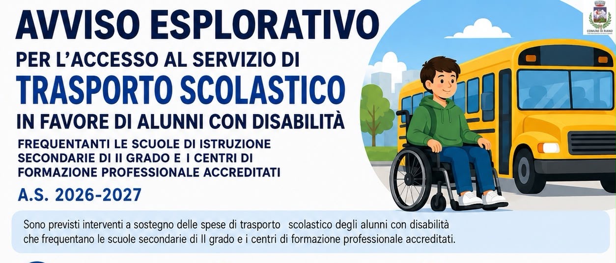 Avviso esplorativo per l’accesso al servizio di trasporto scolastico in favore di alunni con disabilità frequentanti le scuole di istruzione secondarie di ii grado e i centri di formazione professionale accreditati- a.s. 2026-2027