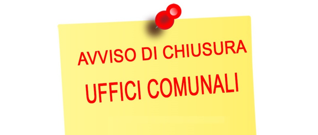 CHIUSURA UFFICI COMUNALI IL 17 AGOSTO 2026.