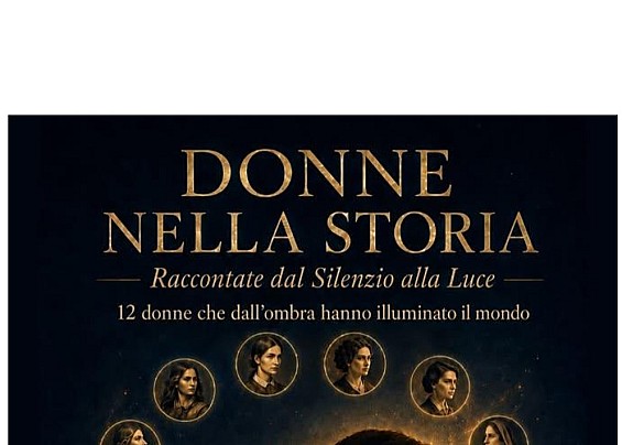 Donne nella Storia - Raccontate dal Silenzio alla Luce (16 Agosto 2026)