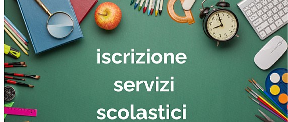 Riaprono le iscrizioni ai servizi scolastici per l'A.S. 2026/2027
