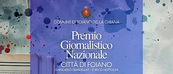 Foiano chiama il grande giornalismo: torna il Premio Nazionale “Città di Foiano della Chiana – Sbardellati/Nottolini”