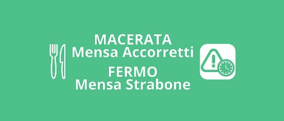 Mensa Strabone di Fermo e Accorretti di Macerata chiuse durante il servizio serale dal 3 al 13 settembre 2026 / Strabone Canteen in Fermo and Accorretti Canteen in Macerata closed for dinner service from September 3rd to 13th, 2026