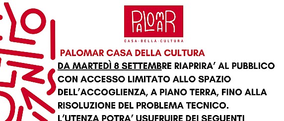 Palomar - Casa della Cultura: riapertura al pubblico con accesso limitato