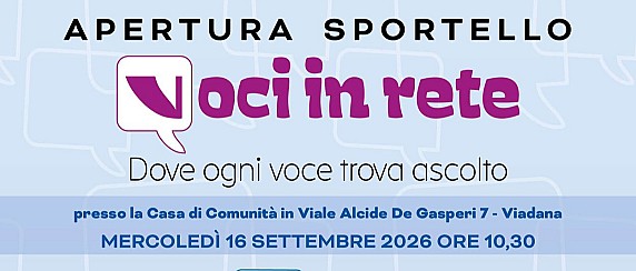 Inaugurazione sportello “Voci in rete" - La forza del territorio contro la violenza di genere” mercoledì 16/09/2026 ore 10.30 Casa della Comunità di Viadana