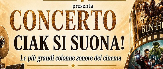"Ciak si suona! le più grandi colonne sonore del cinema" venerdì 11 settembre ore 20.45 cortile del palazzo comunale