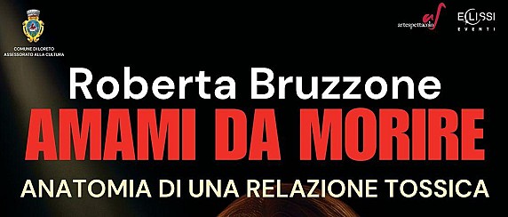 Amami da morire - Anatomia di una relazione tossica - Roberta Bruzzone
