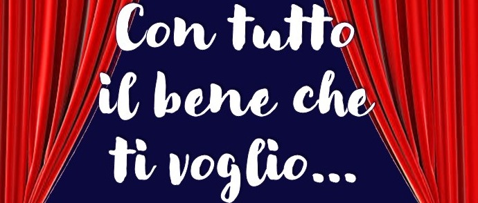 Commedia dialettale "Con tutto il bene che ti voglio..."