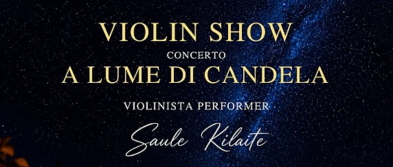 VIOLIN SHOW: CONCERTO A LUME DI CANDELA
