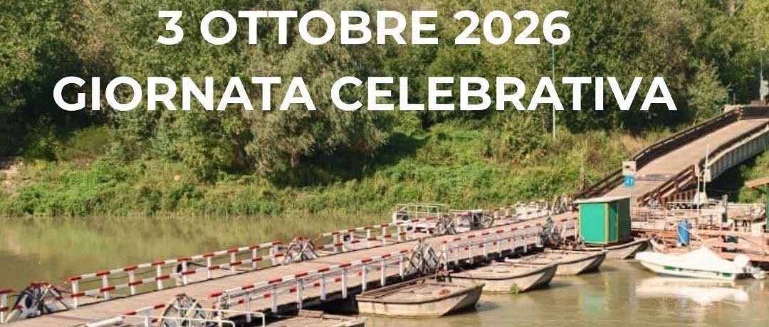 Sabato 3 ottobre 2026 - Un Ponte Lungo un Secolo: 100 Anni di Storia - Celebrazioni del Centenario del Ponte di Barche di Torre d’Oglio