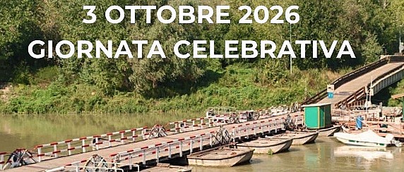 Sabato 3 ottobre 2026 - Un Ponte Lungo un Secolo: 100 Anni di Storia - Celebrazioni del Centenario del Ponte di Barche di Torre d’Oglio