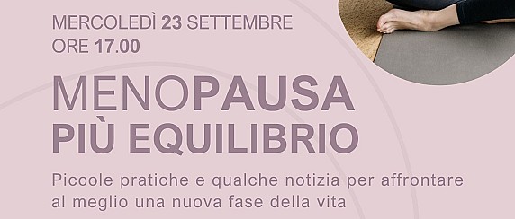 Menopausa più Equilibrio - Mercoledì 23 settembre ore 17.00 Biblioteca Civica di Oleggio