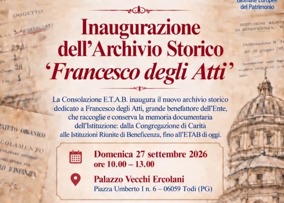 L'eccellenza della memoria ritrovata e preservata  A Todi si inaugura l’Archivio Storico delle IRB e della Congregazione di Carità nell’ambito delle Giornate Europee del Patrimonio 2026 -