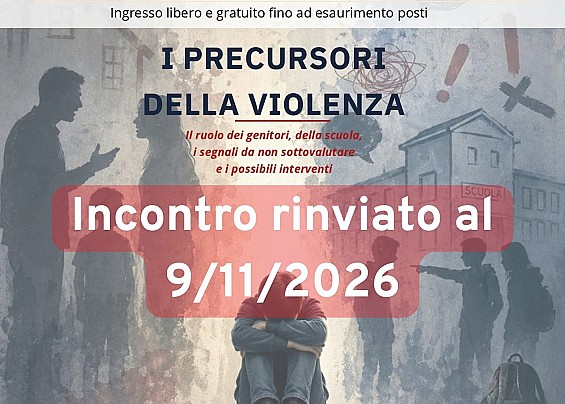 I precursori della violenza – Il ruolo di genitori e scuola, i segnali da non sottovalutare e i possibili interventi - RINVIATO AL 9/11/2026  ore 18.00 al MuVi di Viadana