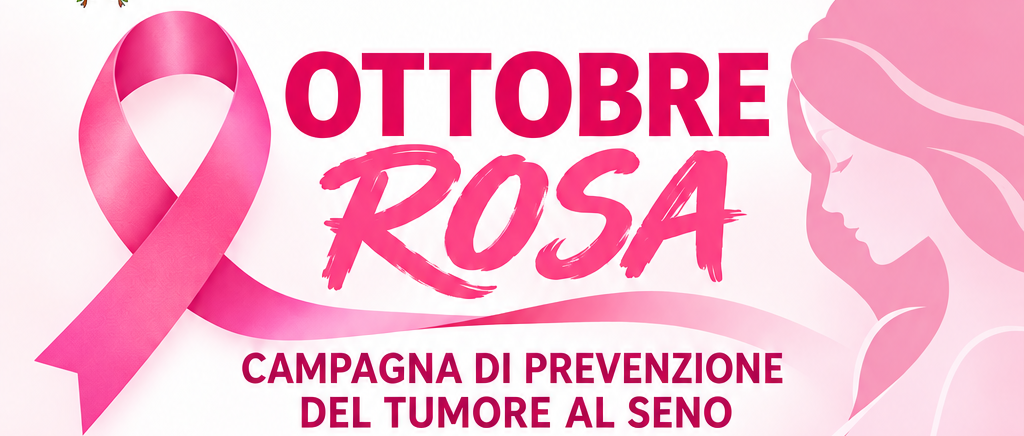 OTTOBRE ROSA - CAMPAGNA DI PREVENZIONE AL TUMORE AL SENO