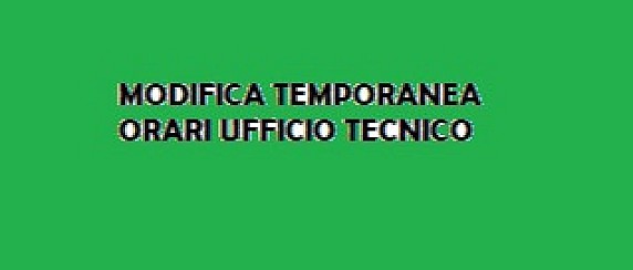Modifica temporanea orario di apertura al pubblico Ufficio Tecnico