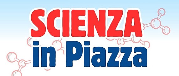 La Scienza in Piazza - 10^° Edizione