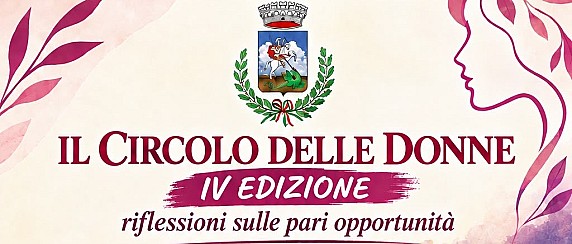 IL CIRCOLO DELLE DONNE - IV EDIZIONE Riflessioni sulle pari opportunità