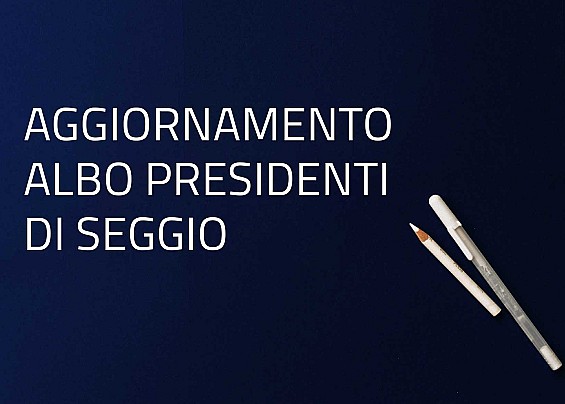 Aggiornamento dell’albo delle persone idonee all’ufficio di presidente di seggio elettorale
