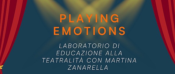 "Playing Emotions", un laboratorio di educazione alla teatralità