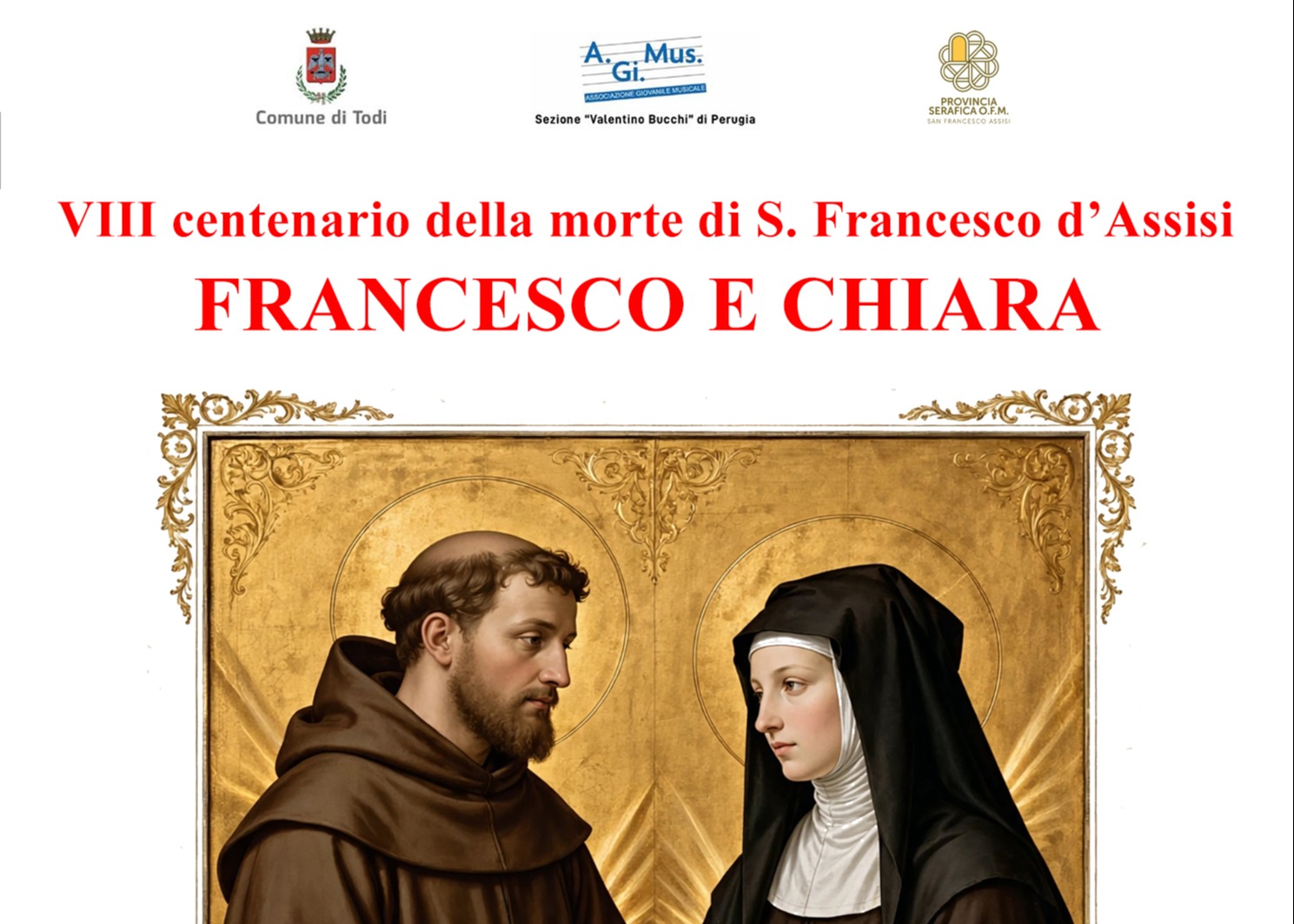 Todi celebra l'VIII Centenario della morte di San Francesco: domenica 4 ottobre in musica con "Francesco e Chiara" -  idea di A.Gi.Mus. (Sezione "Valentino Bucchi" di Perugia),