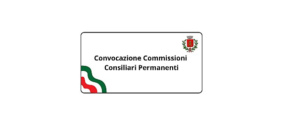 Convocazione Commissione consiliare permanente "Ambiente e territorio"