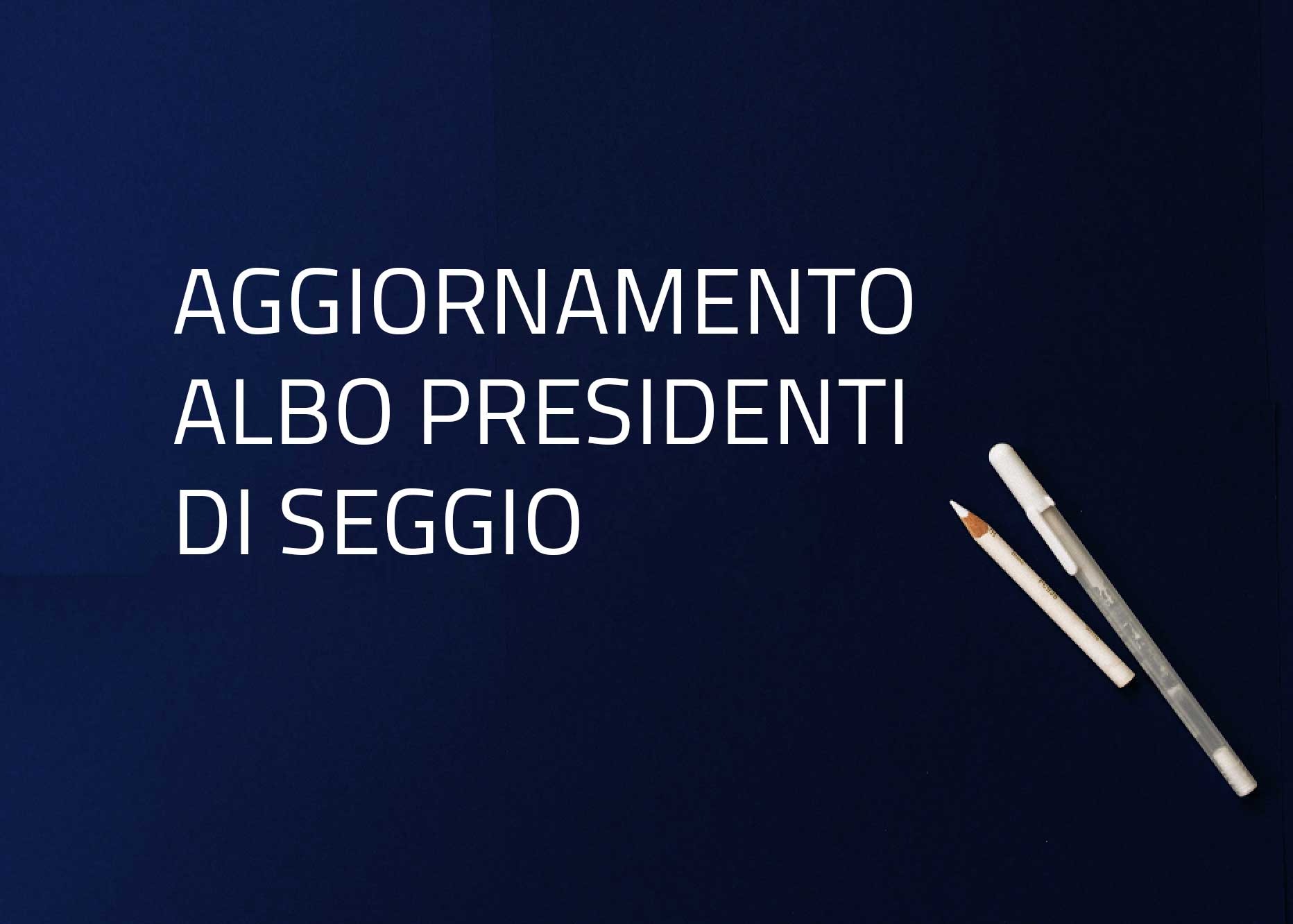 Manifesto e modulistica relativa alla richiesta di iscrizione  nell''albo dei presidenti di seggio da effettuare entro il 31/10/2026