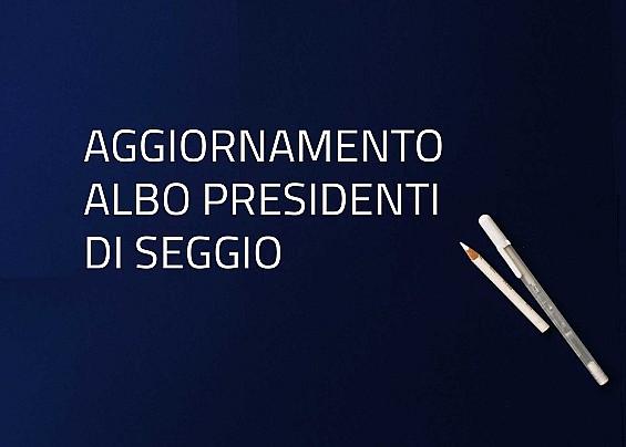 Manifesto e modulistica relativa alla richiesta di iscrizione  nell''albo dei presidenti di seggio da effettuare entro il 31/10/2026