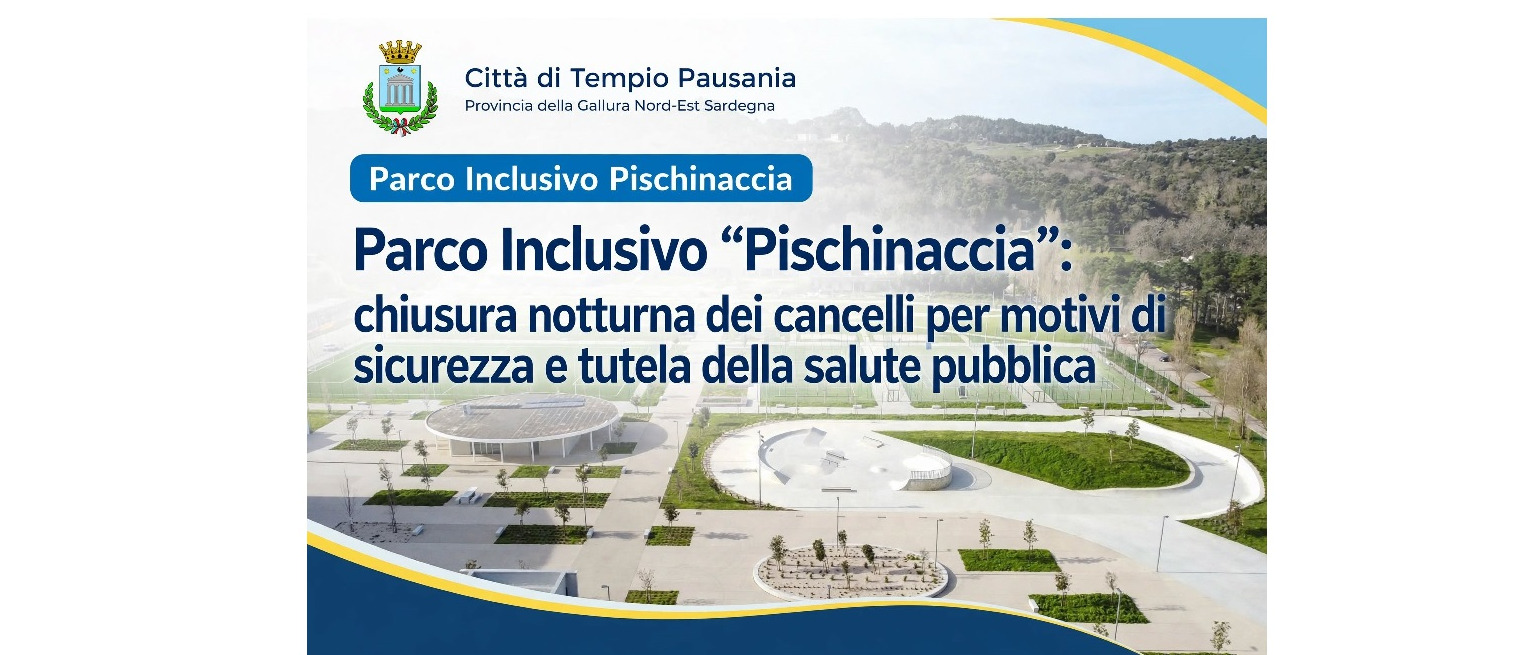 Parco Inclusivo “Pischinaccia”: chiusura notturna dei cancelli per motivi di sicurezza e tutela della salute pubblica