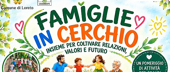 Famiglie in Cerchio - Domenica 4 ottobre 2026 dalle ore 15 - Piazzale Giovanni Paolo II, Loreto