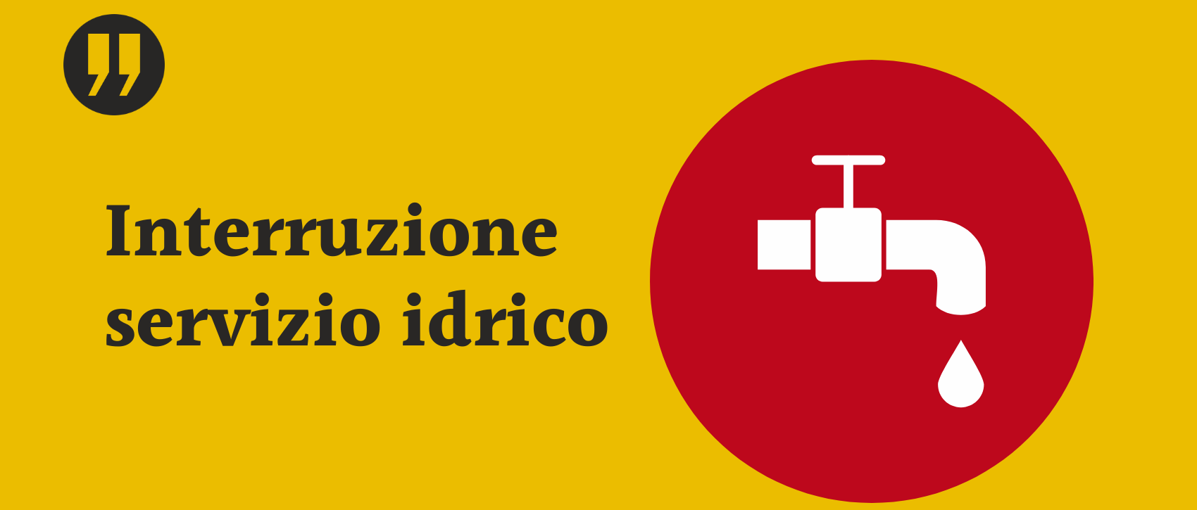 INTERRUZIONE SERVIZIO IDRICO