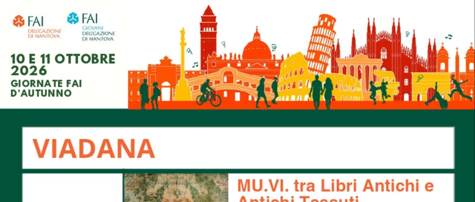Sabato 10 e domenica 11 ottobre il  FAI di Mantova per la prima volta a Viadana con le Giornate FAI di Autunno.