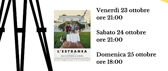 Venerdì 23 ottobre ore 21.00, Sabato 24 ore 21.00 e  Domenica 25 ore 18.00 - Cinema Teatro Sociale -  L'estranea
