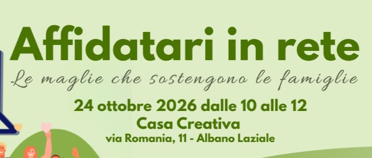 Affido - evento: "Affidatari in rete: le maglie che sostengono le famiglie"