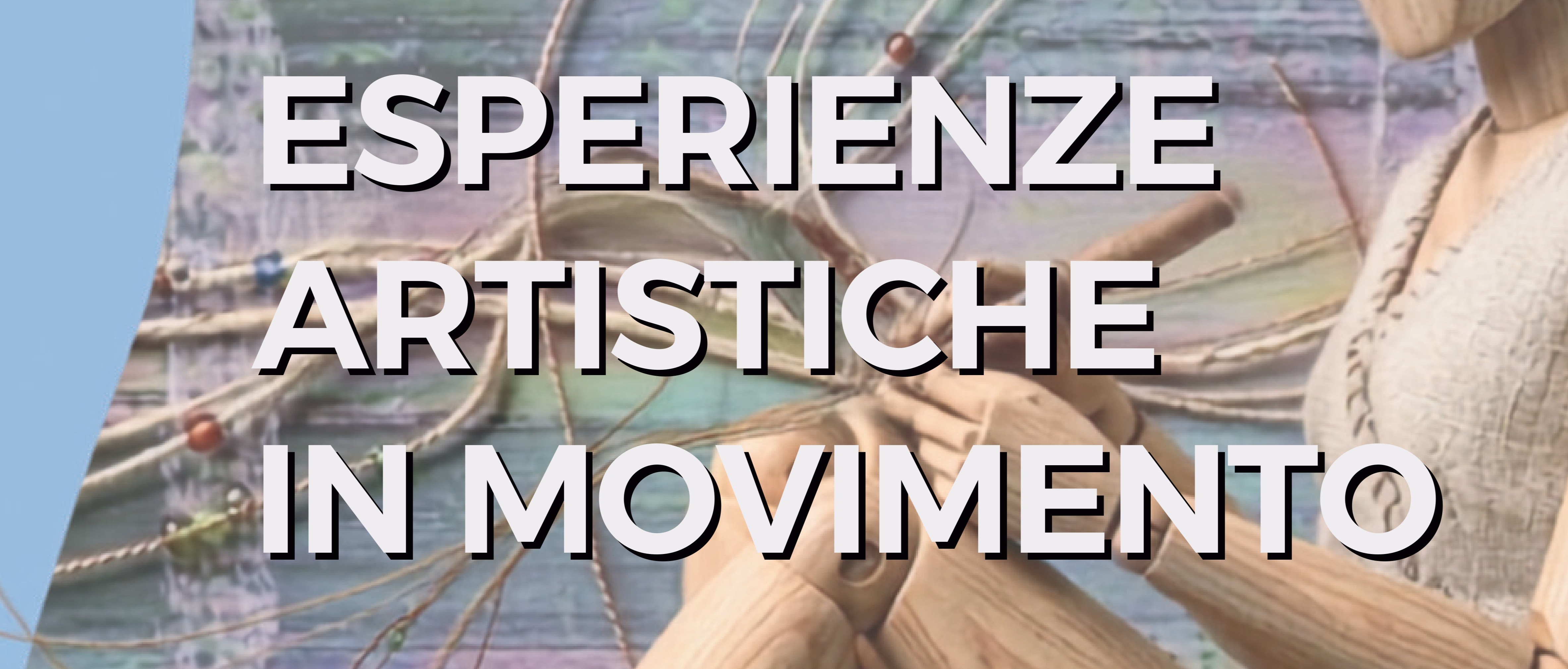 “Esperienze artistiche in movimento"