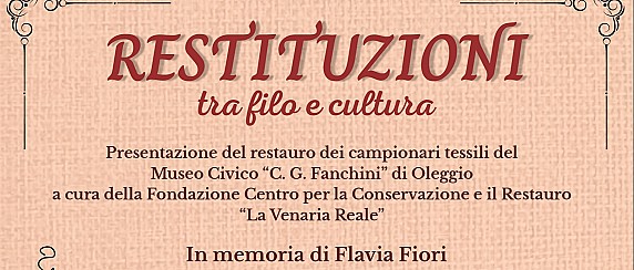 “RESTITUZIONI tra filo e cultura”. Presentazione del restauro dei campionari tessili del Museo Civico “C. G. Fanchini” di Oleggio - Sabato 24 ottobre ore 16.30