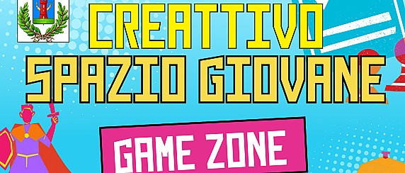 CREATTIVO SPAZIO GIOVANE – GAME ZONE!