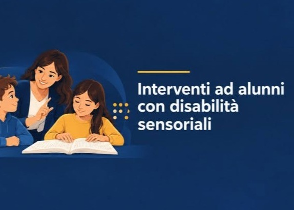 INTERVENTI IN FAVORE DEGLI ALUNNI CON DISABILITA' SENSORIALE - AVVISO A.S. 2026/2027
