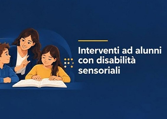 INTERVENTI IN FAVORE DEGLI ALUNNI CON DISABILITA' SENSORIALE - AVVISO A.S. 2026/2027